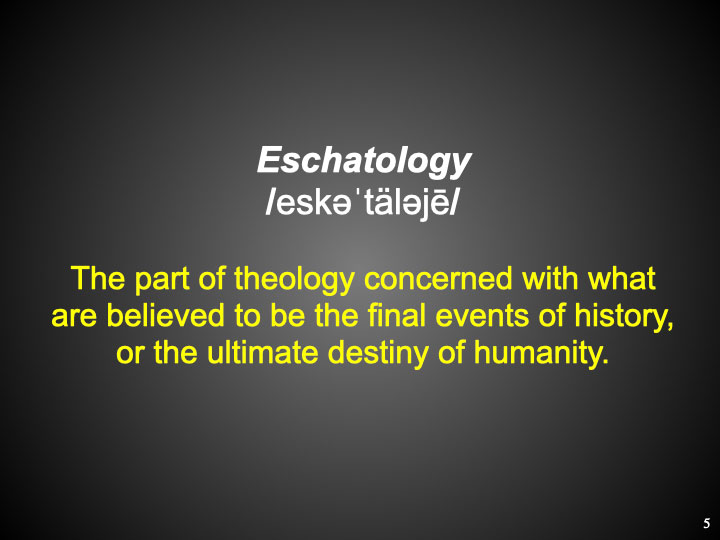 Eschatology /eskəˈtäləjē/ The part of