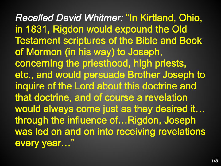 Recalled David Whitmer: “In Kirtland, 